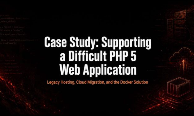 Case Study: Supporting a Difficult Legacy PHP 5 Web Application
